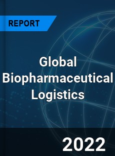 Global Biopharmaceutical Logistics Market