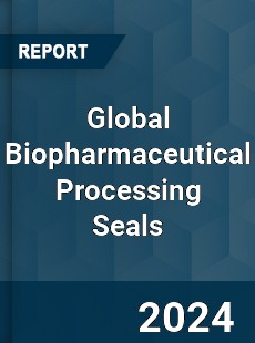 Global Biopharmaceutical Processing Seals Market