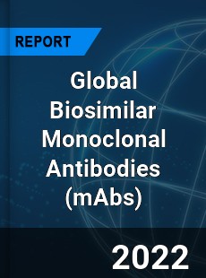 Global Biosimilar Monoclonal Antibodies Market