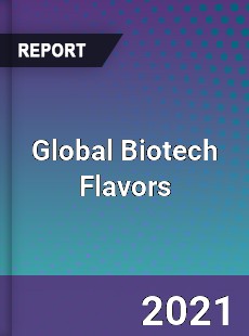 Global Biotech Flavors Market