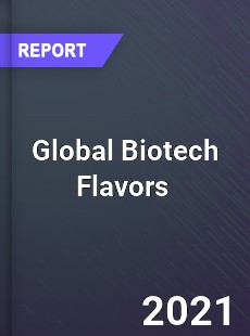 Global Biotech Flavors Market