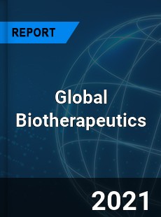 Global Biotherapeutics Market