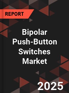 Global Bipolar Push Button Switches Market