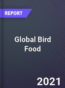 Global Bird Food Market