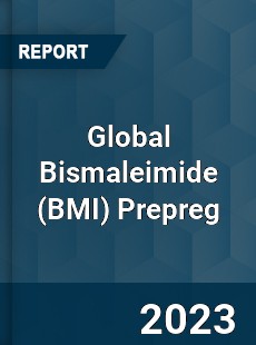 Global Bismaleimide Prepreg Market