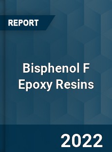 Global Bisphenol F Epoxy Resins Market