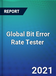 Global Bit Error Rate Tester Market