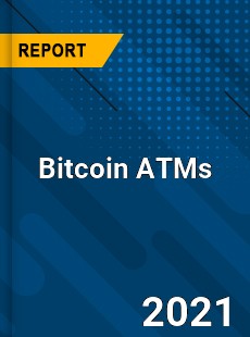 Global Bitcoin ATMs Market
