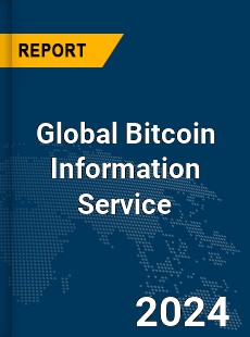 Global Bitcoin Information Service Market