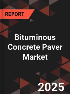 Global Bituminous Concrete Paver Market