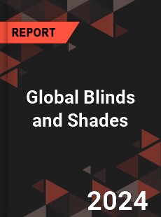 Global Blinds and Shades Market