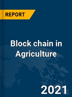 Global Block chain in Agriculture Market