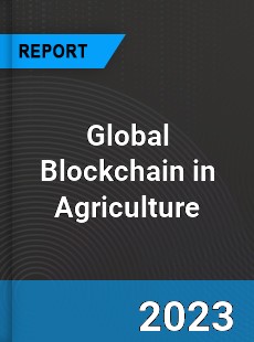 Global Blockchain in Agriculture Market