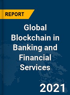 Blockchain in Banking and Financial Services Market