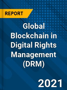 Global Blockchain in Digital Rights Management Market