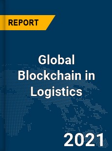 Global Blockchain in Logistics Market