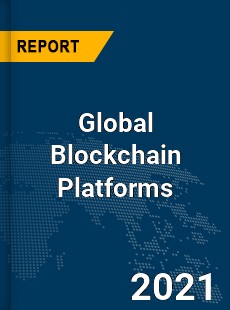 Global Blockchain Platforms Market