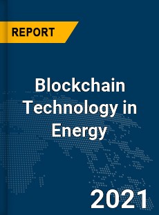 Global Blockchain Technology in Energy Market