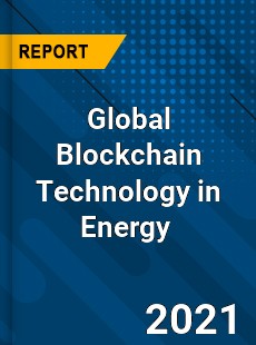 Global Blockchain Technology in Energy Market