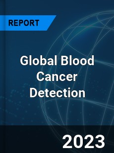 Global Blood Cancer Detection Industry
