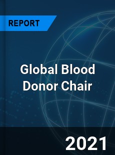 Global Blood Donor Chair Market