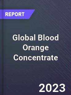 Global Blood Orange Concentrate Industry