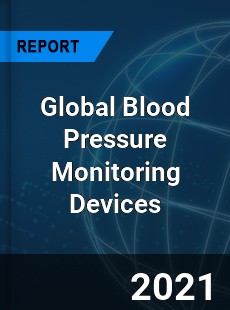 Global Blood Pressure Monitoring Devices Market