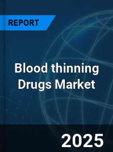 Global Blood thinning Drugs Market