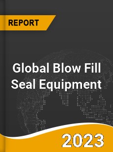 Global Blow Fill Seal Equipment Market
