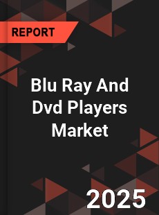 Global Blu Ray And Dvd Players Market