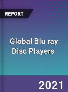 Global Blu ray Disc Players Market