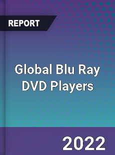Global Blu Ray DVD Players Market