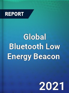 Global Bluetooth Low Energy Beacon Market