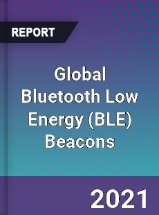 Global Bluetooth Low Energy Beacons Market