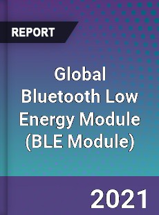 Global Bluetooth Low Energy Module Market