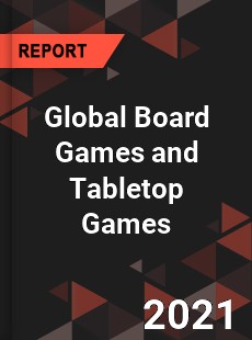 Global Board Games and Tabletop Games Market