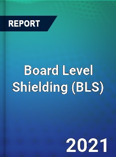 Global Board Level Shielding Professional Survey Report