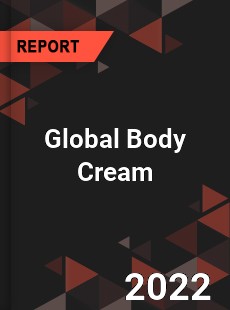 Global Body Cream Market