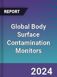 Global Body Surface Contamination Monitors Industry