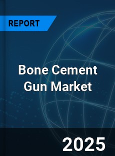 Global Bone Cement Gun Market