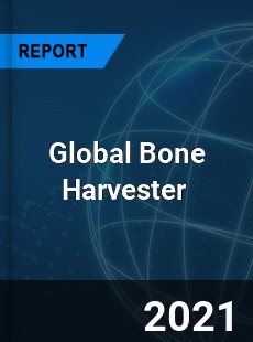 Global Bone Harvester Market