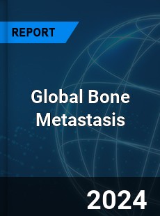 Global Bone Metastasis Market
