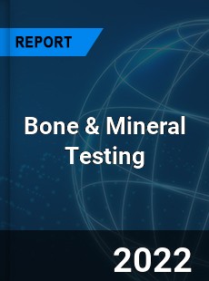 Global Bone & Mineral Testing Market