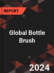Global Bottle Brush Market