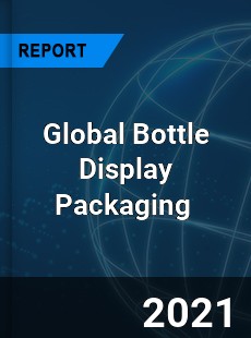 Global Bottle Display Packaging Market