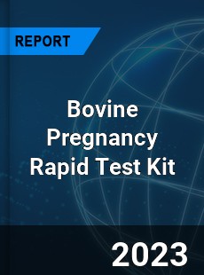Global Bovine Pregnancy Rapid Test Kit Market