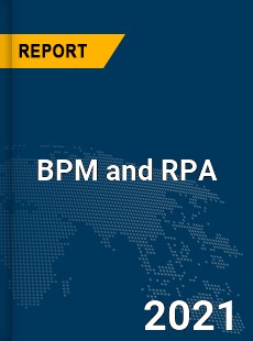 Global BPM and RPA Market
