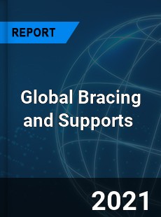 Global Bracing and Supports Market