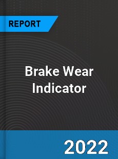 Global Brake Wear Indicator Market