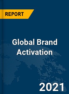 Global Brand Activation Market
